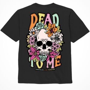 As*holes Live Forever DEAD TO ME - BLACK T-SHIRT |Size Large